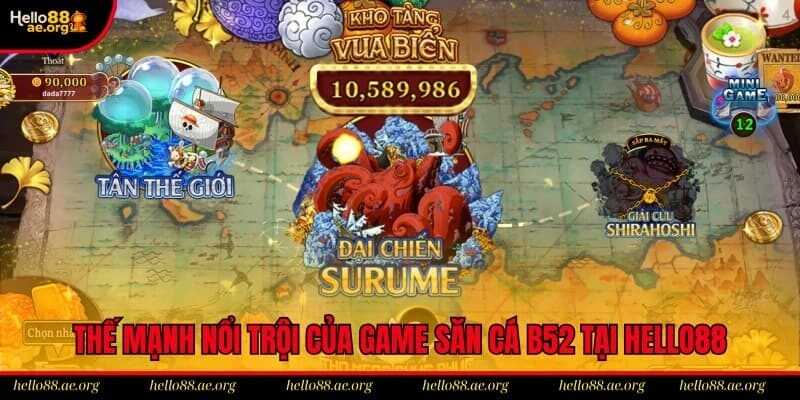 Thế mạnh nổi trội của game săn cá B52 tại Hello88