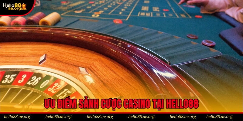 Ưu điểm khiến sảnh cược casino tại hello88 hấp dẫn