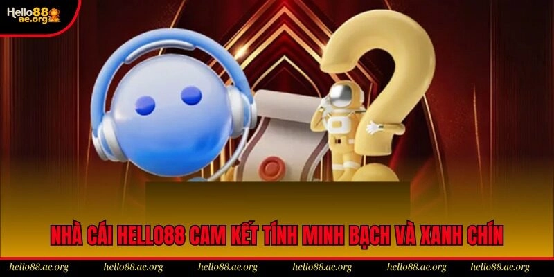 Nhà cái Hello88 cam kết tính minh bạch và xanh chín