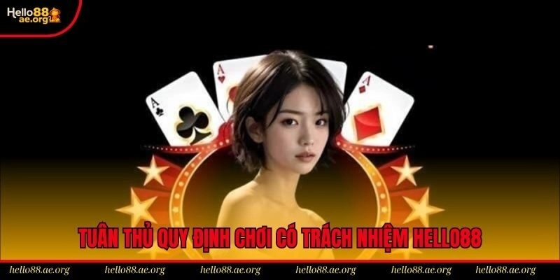 Hội viên tuân thủ quy định chơi có trách nhiệm tại nhà cái