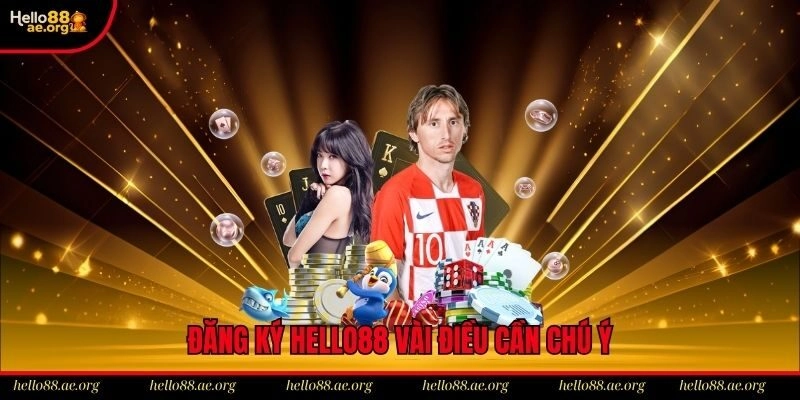 Đăng ký Hello88 vài điều cần chú ý