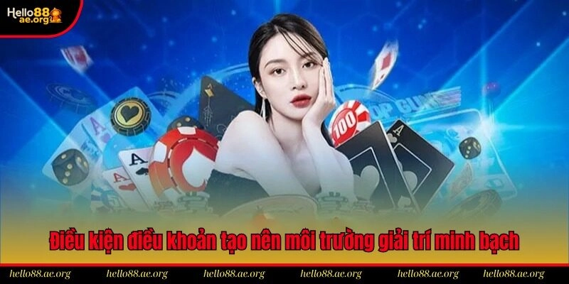 Điều kiện điều khoản tạo nên môi trường giải trí Hello88 minh bạch