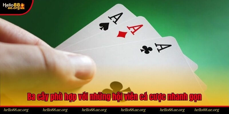 Ba cây phù hợp với những hội viên yêu thích cá cược nhanh gọn