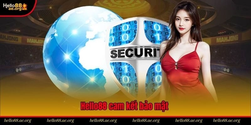 Hello88 cam kết bảo mật