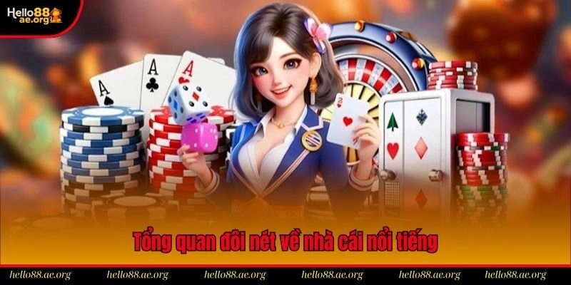 Tổng quan đôi nét về nhà cái nổi tiếng