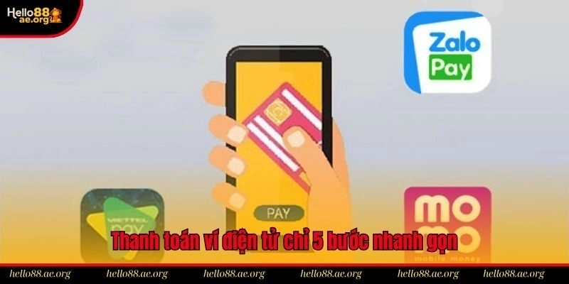 Thanh toán ví điện tử chỉ 5 bước nhanh gọn