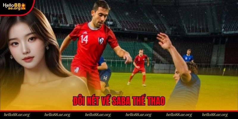 Đôi nét về SABA thể thao tại Hello88