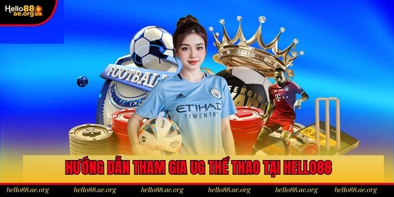 Trình tự các bước tham gia UG chuẩn xác